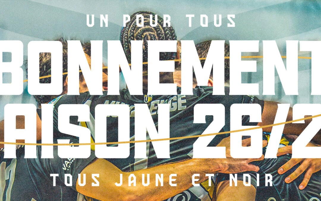 La campagne d&rsquo;abonnement 2026/2027 est lancée : Un pour Tous, Tous Jaune & Noir !